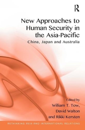 New Approaches to Human Security in the Asia-Pacific China, Japan and Australia