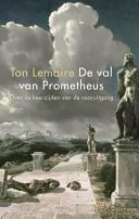 De val van Prometheus Over de keerzijden van de vooruitgang