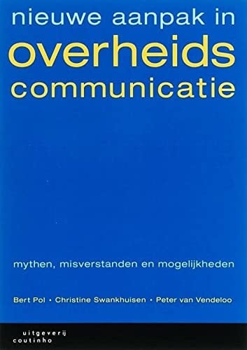 Nieuwe aanpak in overheidscommunicatie mythen, misverstanden en mogelijkheden