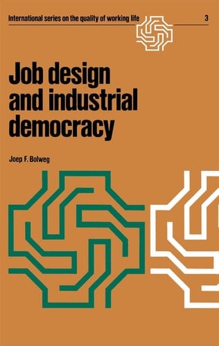 Job design and industrial democracy: The case of Norway (International Series on the Quality of Working Life, 3)