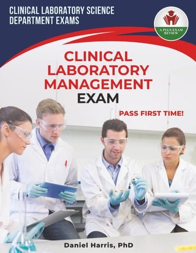 CLINICAL LABORATORY MANAGEMENT EXAM PREP