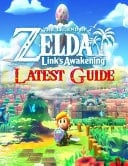 The Legend of Zelda Link's Awakening LATEST GUIDE: Best Tips, Tricks, Walkthroughs and Strategies to Become a Pro Player