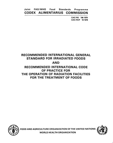 Recommended International General Standard for Irradiated Foods and Recommended International Code of Practice for the Operation of Radiation Facilities for the Treatment of Foods