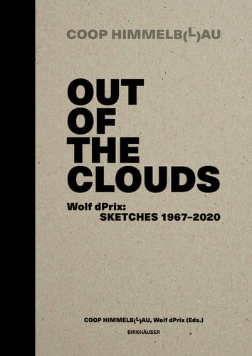 Out of the Clouds. Wolf dPrix: Sketches 1967–2020