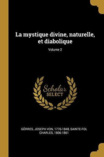 La mystique divine, naturelle, et diabolique; Volume 2