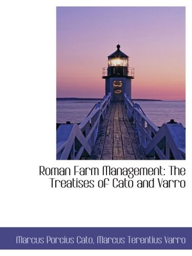 Roman Farm Management: The Treatises of Cato and Varro