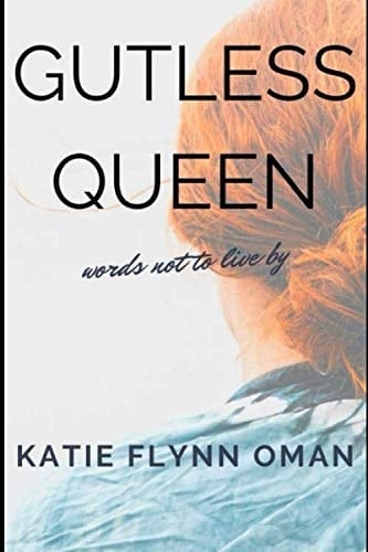 Gutless Queen Words Not to Live By