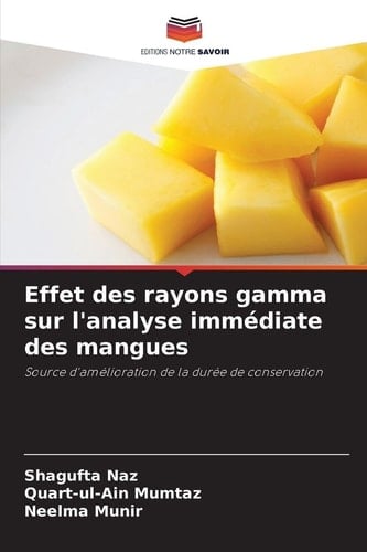 Effet des rayons gamma sur l'analyse immédiate des mangues (French Edition)