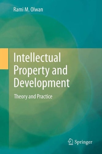 Intellectual Property and Development Theory and Practice