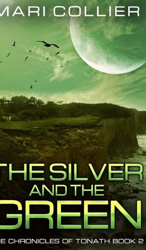 The Silver and the Green (The Chronicles of Tonath Book 2)