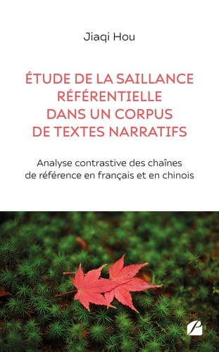 Étude de la saillance référentielle dans un corpus de textes narratifs analyse contrastive des chaînes de référence en français et en chinois