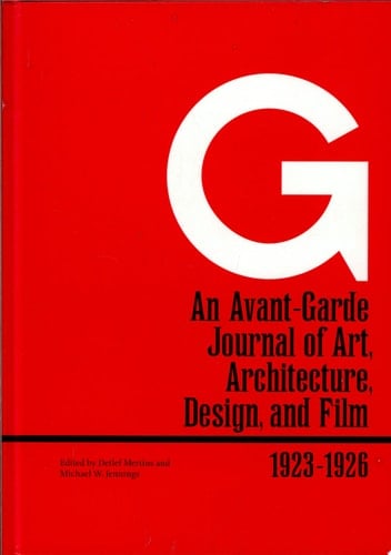 G An Avant-garde Journal of Art, Architecture, Design, and Film, 1923-1926