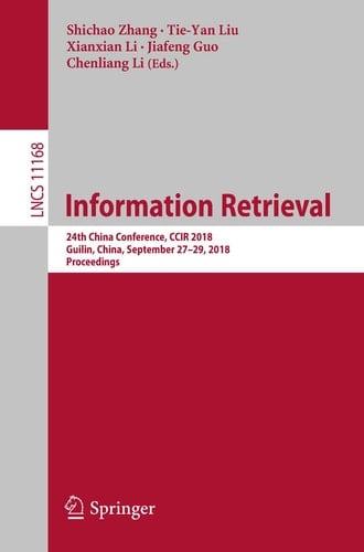 Information Retrieval 24th China Conference, CCIR 2018, Guilin, China, September 27–29, 2018, Proceedings