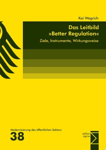 Das Leitbild "Better Regulation" Ziele, Instrumente, Wirkungsweise