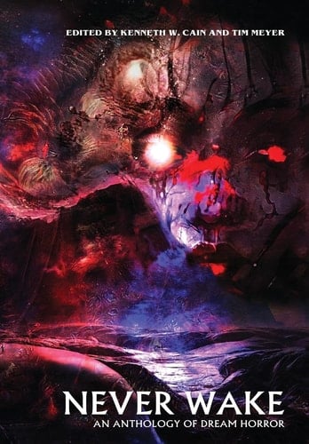 Never Wake An Anthology of Dream Horror