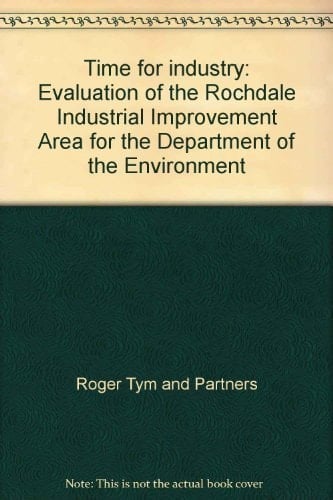Time for Industry Evaluation of the Rochdale Industrial Improvement Area for the Department of the Environment