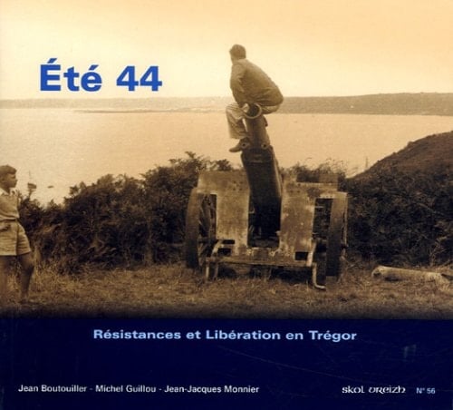 Eté 44 Résistances et libération en Trégor