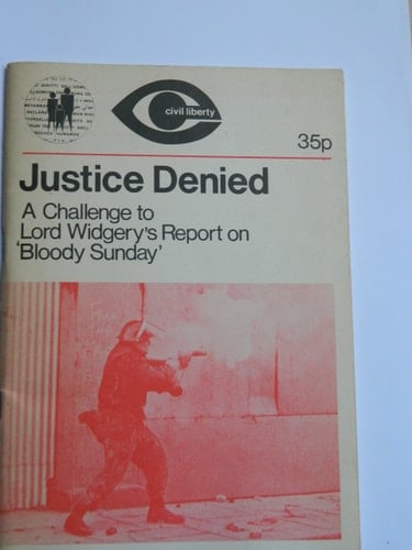 Justice Denied: Challenge to Lord Widgery's Report on 'Bloody Sunday'