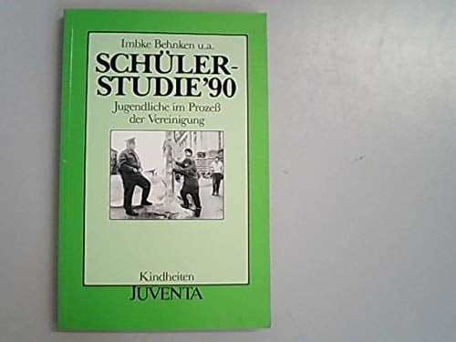Schülerstudie '90 Jugendliche im Prozess der Vereinigung