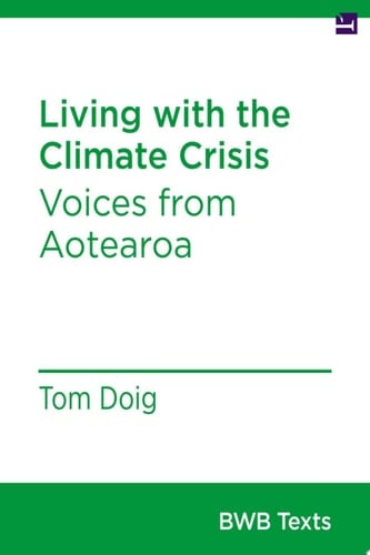 Living with the Climate Crisis Voices from Aotearoa