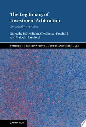 The Legitimacy of Investment Arbitration Empirical Perspectives
