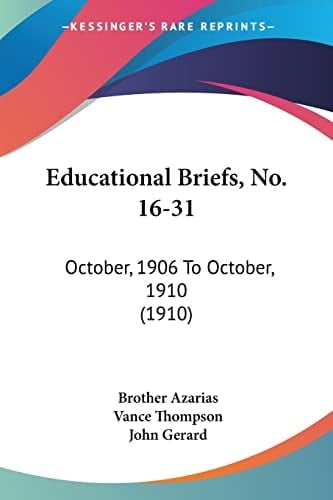 Educational Briefs, No. 16-31: October, 1906 To October, 1910 (1910)