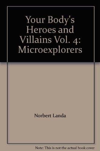 Your Body's Heroes and Villains Vol. 4 Microexplorers