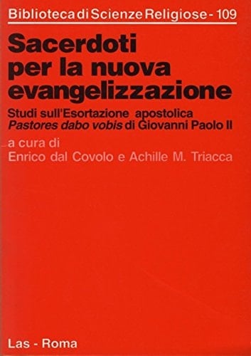 Sacerdoti per la nuova evangelizzazione studi sull'Esortazione apostolica "Pastores dabo vobis" di Giovanni Paolo II
