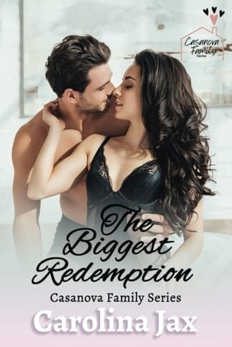 The Biggest Redemption: A Small town, second chance romance (Casanova Family Series)