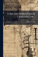 Lexicon Hebraicum & Chaldaicum...