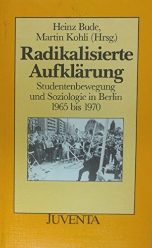 Radikalisierte Aufklärung Studentenbewegung und Soziologie in Berlin 1965 bis 1970