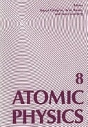 Atomic Physics 8 Proceedings of the Eighth International Conference on Atomic Physics, August 2–6, 1982, Göteborg, Sweden