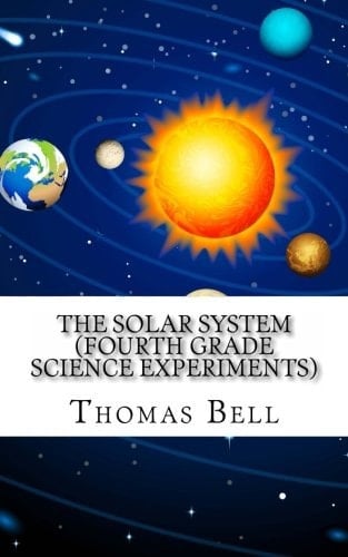 The Solar System (Fourth Grade Science Experiments)