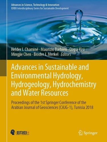 Advances in Sustainable and Environmental Hydrology, Hydrogeology, Hydrochemistry and Water Resources Proceedings of the 1st Springer Conference of the Arabian Journal of Geosciences (CAJG-1), Tunisia 2018