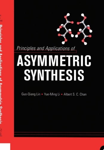 Principles and Applications of Asymmetric Synthesis