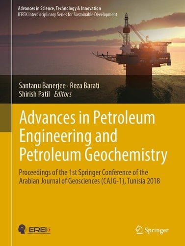 Advances in Petroleum Engineering and Petroleum Geochemistry Proceedings of the 1st Springer Conference of the Arabian Journal of Geosciences (CAJG-1), Tunisia 2018