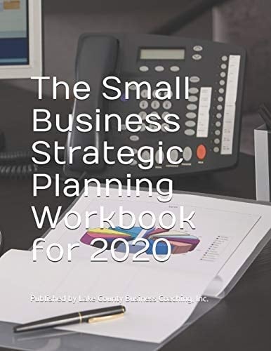 The Small Business Strategic Planning Workbook For 2020