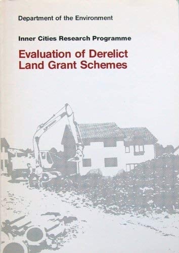 Evaluation of derelict land grant schemes (Inner cities research programme)