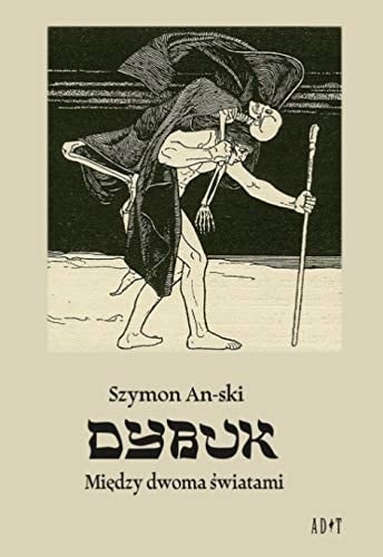 Dybuk między dwoma światami : legenda dramatyczna w 4 aktach