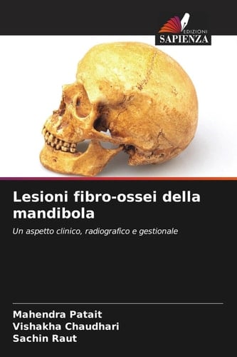 Lesioni fibro-ossei della mandibola: Un aspetto clinico, radiografico e gestionale (Italian Edition)