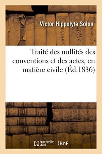 Traité Des Nullités Des Conventions Et Des Actes, En Matière Civile