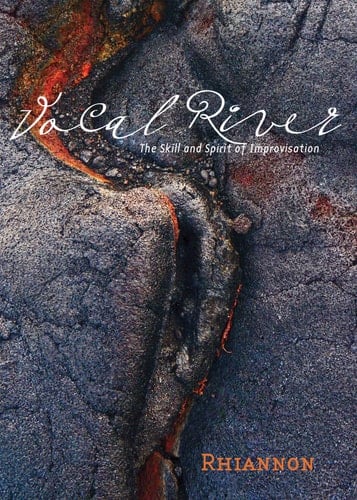 Vocal River The Skill and Spirit of Improvisation