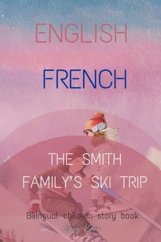 The Smith Family's Ski Trip: English - French