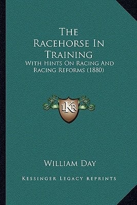 The Racehorse In Training: With Hints On Racing And Racing Reforms (1880)