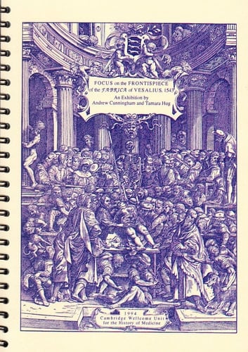 Focus on the Frontispiece of the Fabrica of Vesalius, 1543 An Exhibition