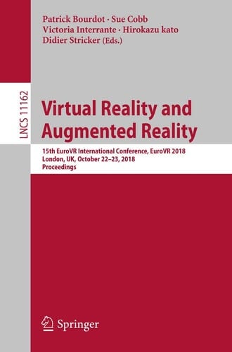 Virtual Reality and Augmented Reality 15th EuroVR International Conference, EuroVR 2018, London, UK, October 22–23, 2018, Proceedings