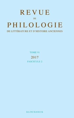 Revue de Philologie, de Litterature Et d'Histoire Anciennes Volume 91-2 Fascicule 2