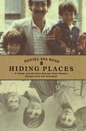 Hiding Places A Father and His Sons Retrace Their Family's Escape from the Holocaust