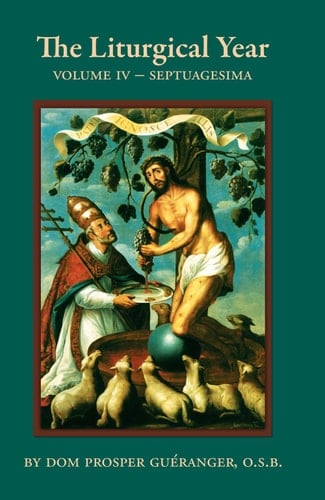 The Liturgical Year - Vol. IV Septuagesima