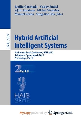 Hybrid Artificial Intelligent Systems 7th International Conference, HAIS 2012, Salamanca, Spain, March 28-30th, 2012, Proceedings, Part II